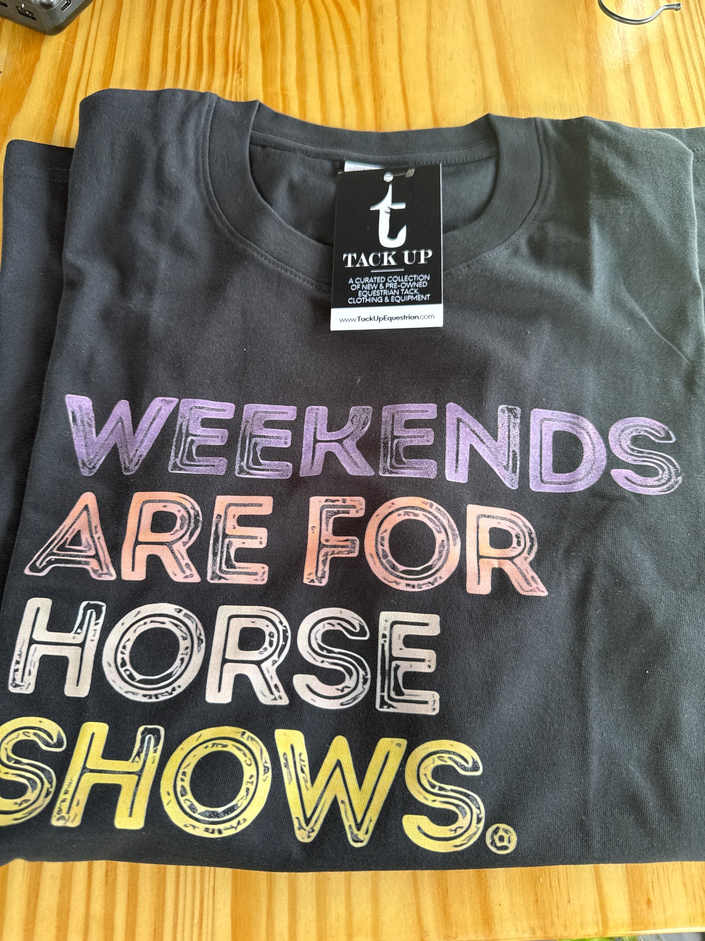 Equestrian T-Shirt - Weekends for Horse Shows